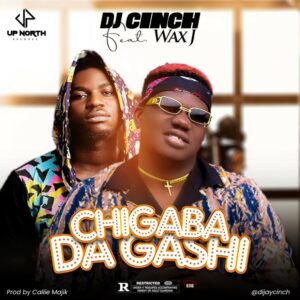 MUSIC: Dj Cinch Feat. Wax J - Cigaba Da Gashi (C.D.G) 