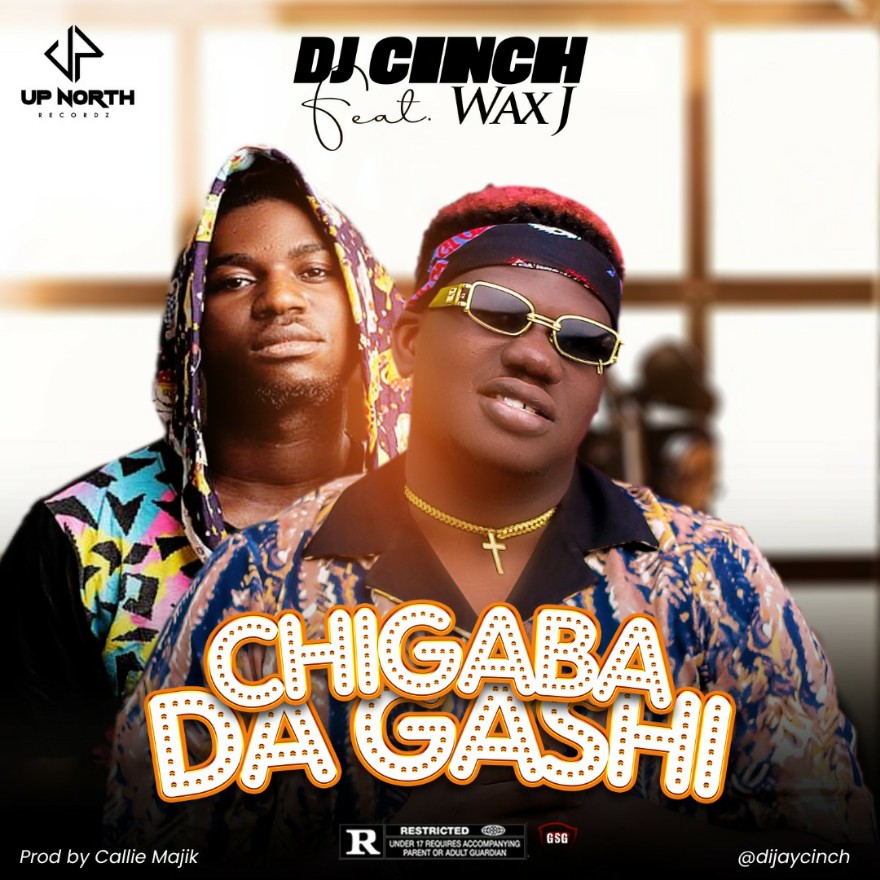 MUSIC: Dj Cinch Feat. Wax J – Cigaba Da Gashi (C.D.G)