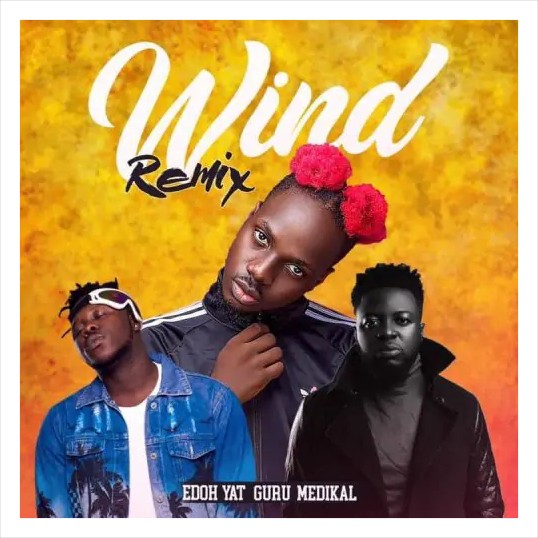 MUSIC: Edoh YAT – Wind Remix Feat. Medikal x Guru