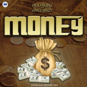 MUSIC: Holyblinz Feat. Jamez Wixzy - Money