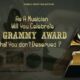 3IQ: As A Musician, Will You Celebrate a Grammy Award that You don't Deserved ?
