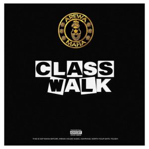 EP ALBUM: Arewa Mafia Feat. ClassiQ x Sani Danja x Ali Nuhu - Class Walk Full Mp3 Download