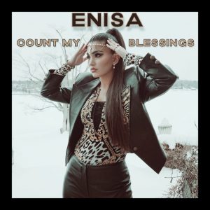 AUDIO + VIDEO: Enisa - Count My Blessings [Download Mp3 + Mp4]