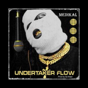 MUSIC: Medikal – Undertaker Flow Mp3 Download