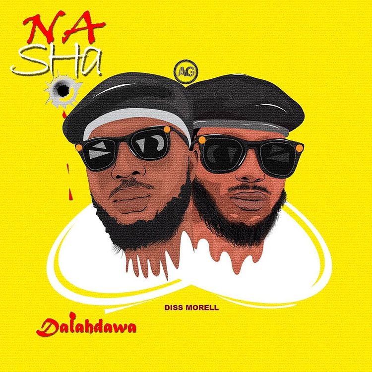 MUSIC: DalahDawa – Na Sha ( Morell Diss ) Mp3 Download