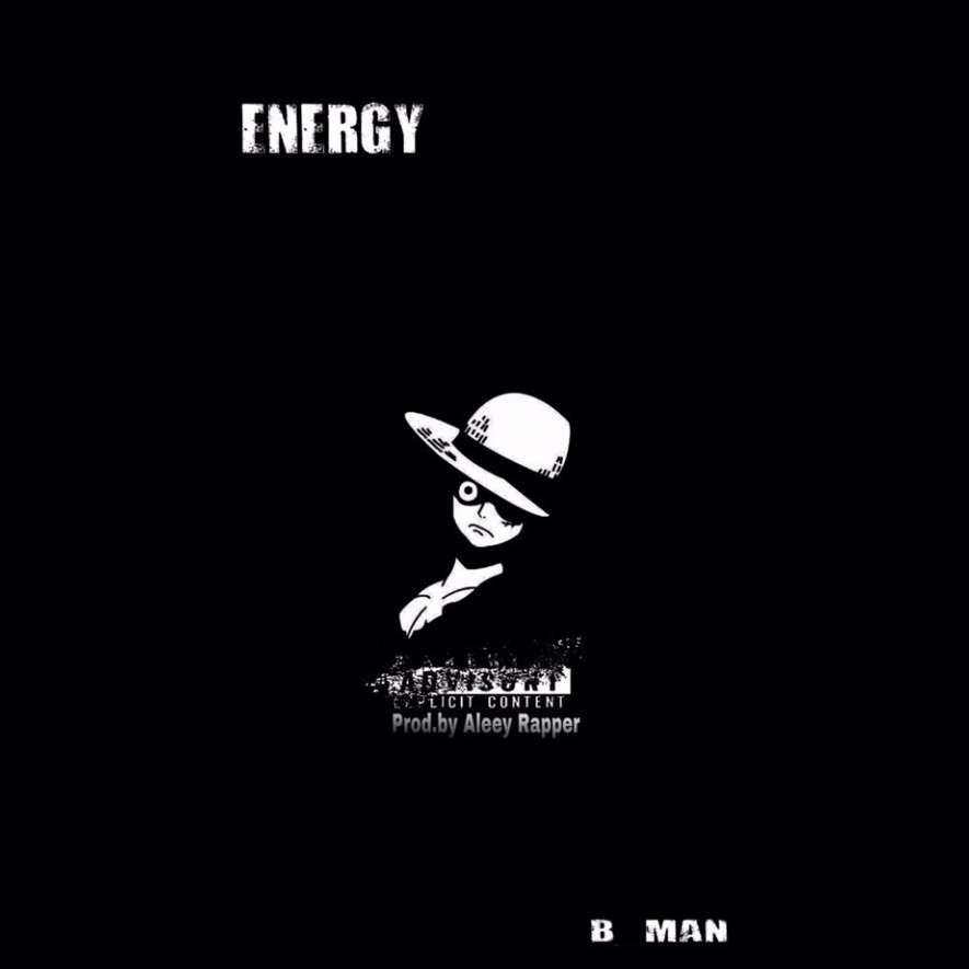 MUSIC: B Man – Energy [Prod. By Aleey]