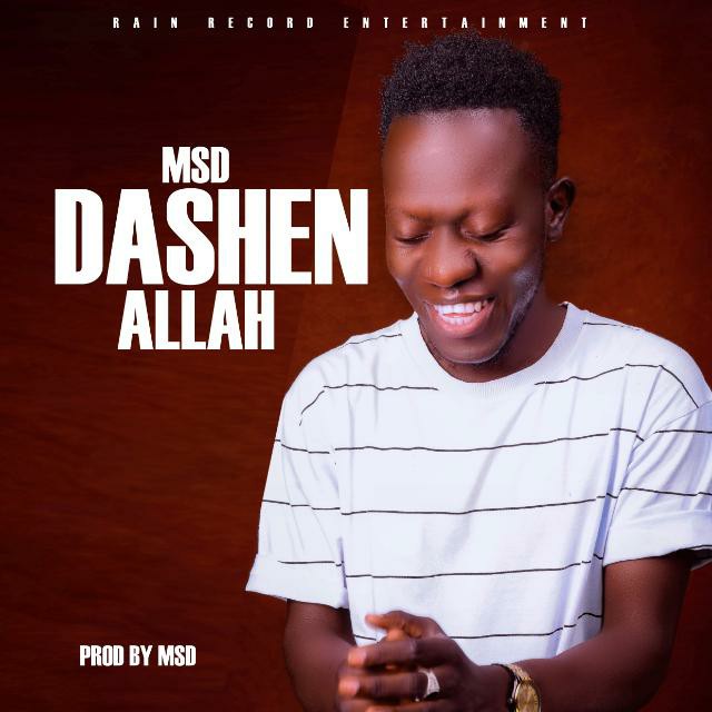 MUSIC: MSD – Dashen Allah (Official Audio)