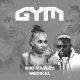 MUSIC: Kiki Marley Feat. Medikal – Gym Mp3 Download