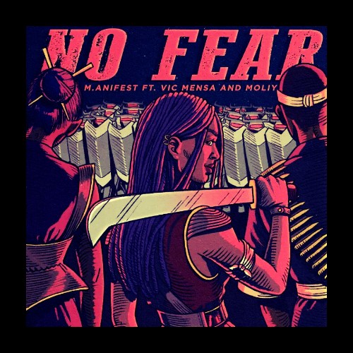 MUSIC: M.anifest Feat. Vic Mensa x Moliy - No Fear Mp3 Download