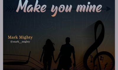 MUSIC: Mark Mighty - Make You Mine
