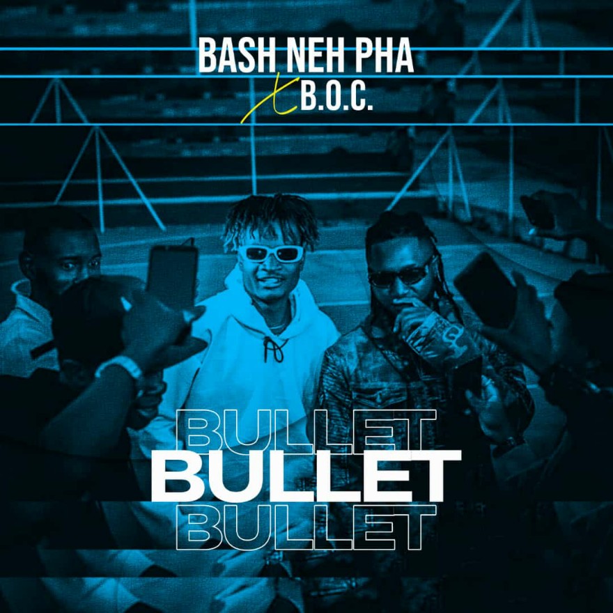 AUDIO + VIDEO: Bash Neh Pha Feat. BOC Madaki – Bullet Download Mp3 + Mp3