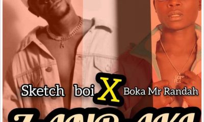 MUSIC: Sketch Boi Feat. Boka Mr Randah – Zan Baki