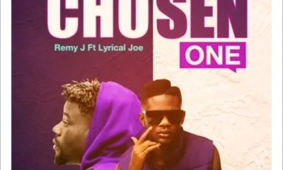 MUSIC: Remy J Feat. Lyrical Joe – Chosen One Mp3 Download