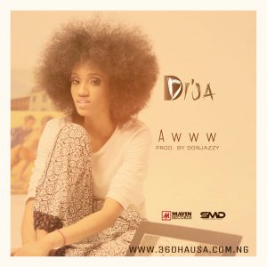 MUSIC: Di'ja - Awww Mp3 Download