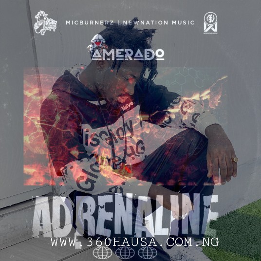 MUSIC: Amerado - Adrenaline Mp3 Download