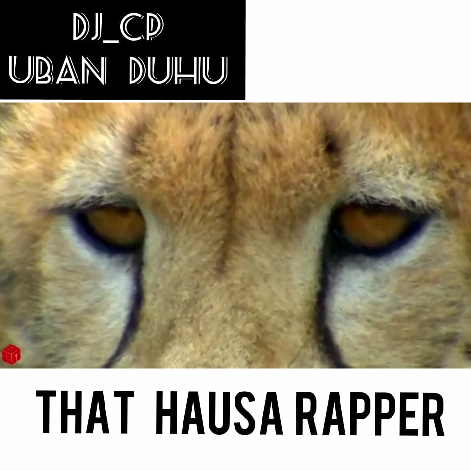 MUSIC: Dj CP OnTop – That Hausa Rapper (Dj Cinch x Boc Madaki Remix)