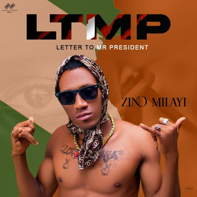 AUDIO + VIDEO: Zino Milayi – Letter To Mr President (LTMP)
