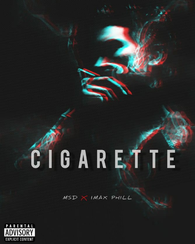 MUSIC: MSD feat. Imax Phill - Cigarette