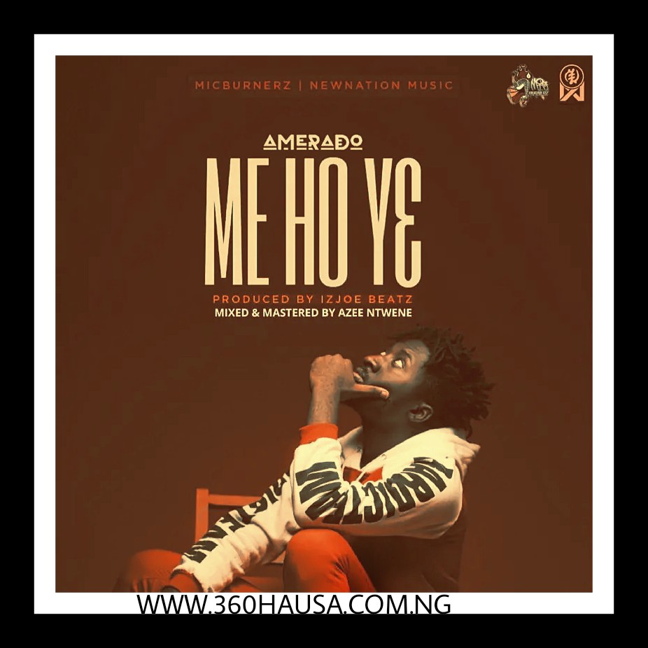 MUSIC: Amerado - Me Ho Y3 Mp3 Download