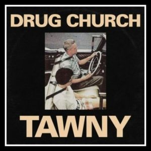 MUSIC: Drug Church – Tawny Mp3