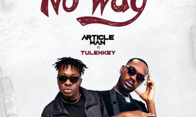 MUSIC: Article Wan Ft. Tulenkey - No Way Mp3 Download