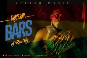 MUSIC: Ayesem - Bars Of Realities Mp3 Download