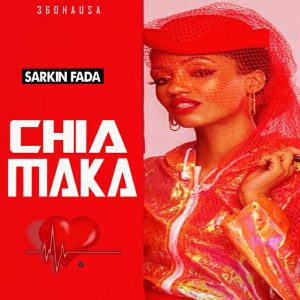 MUSIC: Sarkin Fada - Chiamaka Official Audio