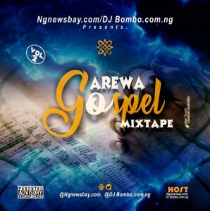 DJ MIX: Arewa Gospel Worship MixTape Vol.3 By Dj BOMBO