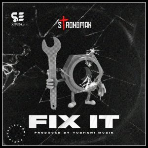 MUSIC: Strongman - Fix It Mp3 Download