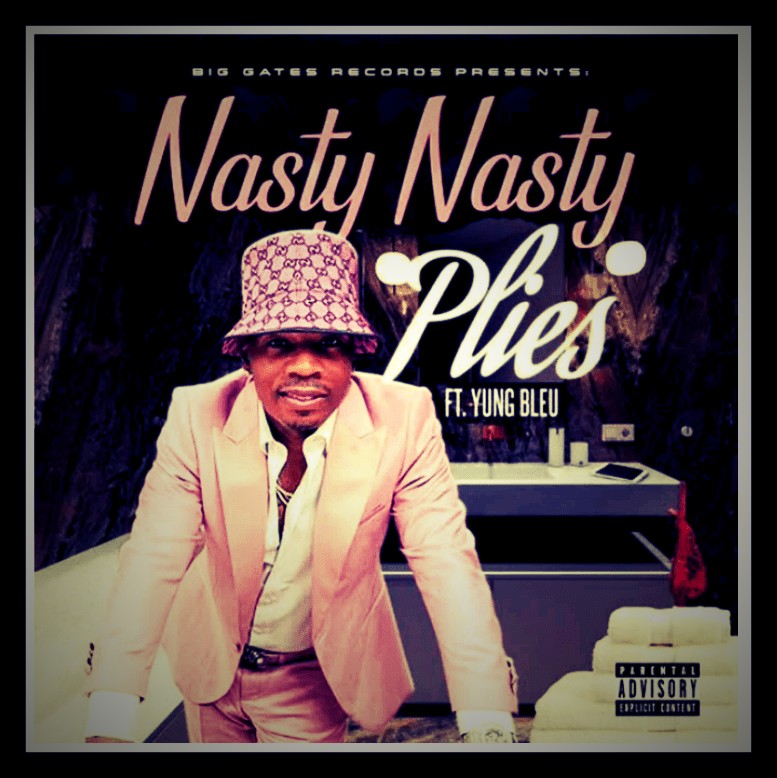 MUSIC: Plies – Nasty Nasty mp3 Ft. Yung Bleu