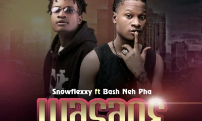 MUSIC: Snowflexxy feat. Bash Neh Pha - Wasane