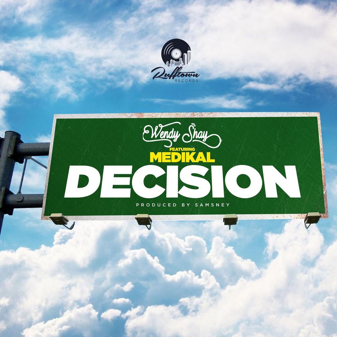 MUSIC: Wendy Shay Ft Medikal – Decision Mp3 Download