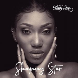 MUSIC: Wendy Shay - Shayning Star Mp3 Download 