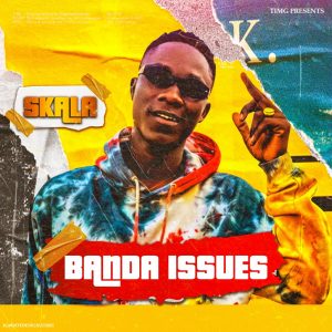 MUSIC: Skala - Banda Issues (Prod. By DY)