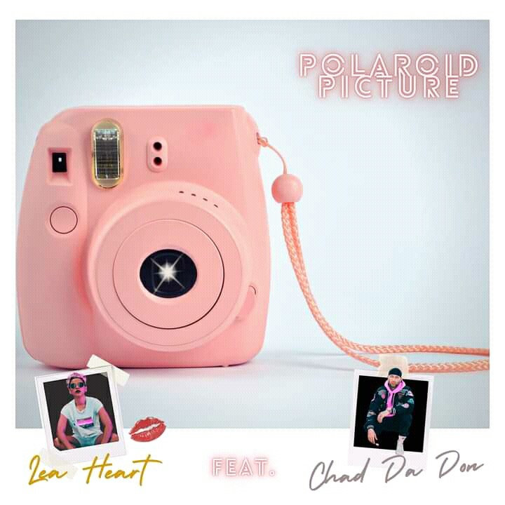 MUSIC: Lea Heart ft. Chad Da Don - Polaroid Picture