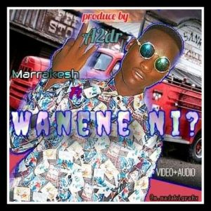 MUSIC: Marrakesh - Wanene Ni