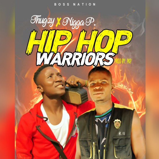 MUSIC: Thugzy Ft. Nigga P – Hip Hop Warriors