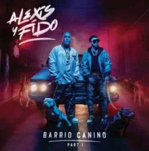 ALBUM: Alexis y Fido – Barrio Canino [Parte 1]