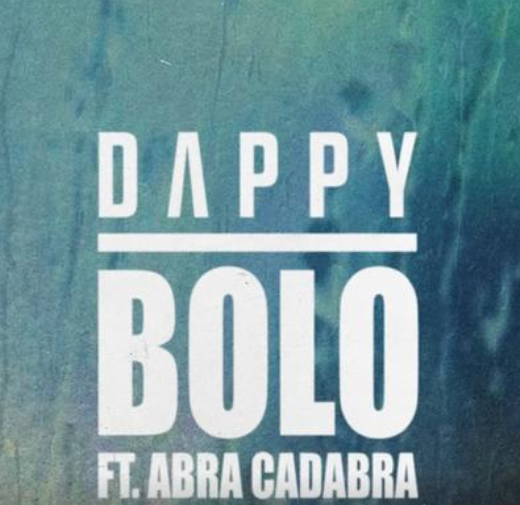 MUSIC: Dappy -  Bolo Mp3 Feat. Abra Cadabra