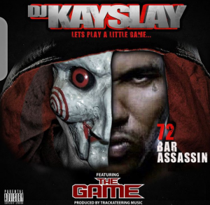 MUSIC: DJ Kay Slay - 72 Bar Assassin Mp3 Feat. The Game