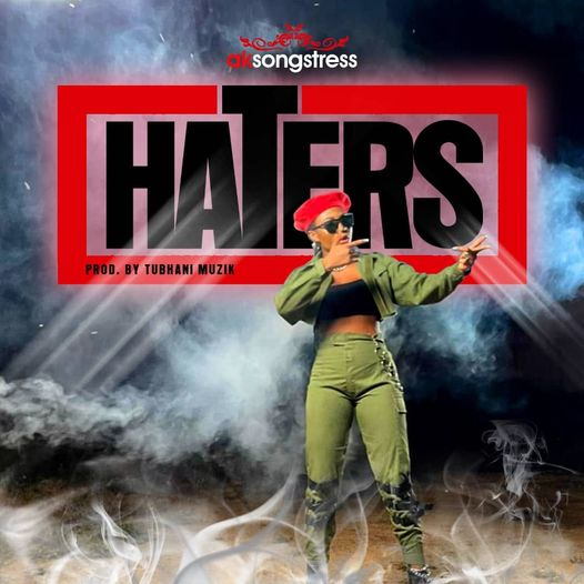 MUSIC: AK Songstress - Haters Mp3 Download