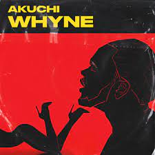 Akuchi - Whyne mp3 download