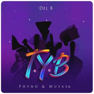 Del B TYB Ft Phyno - Mufasa 