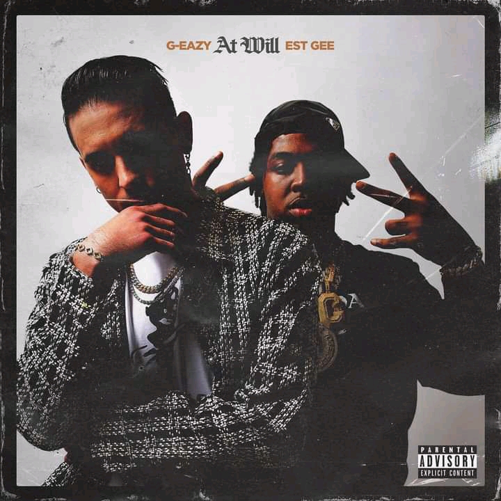 MUSIC: G-Eazy – At Will Feat. EST Gee