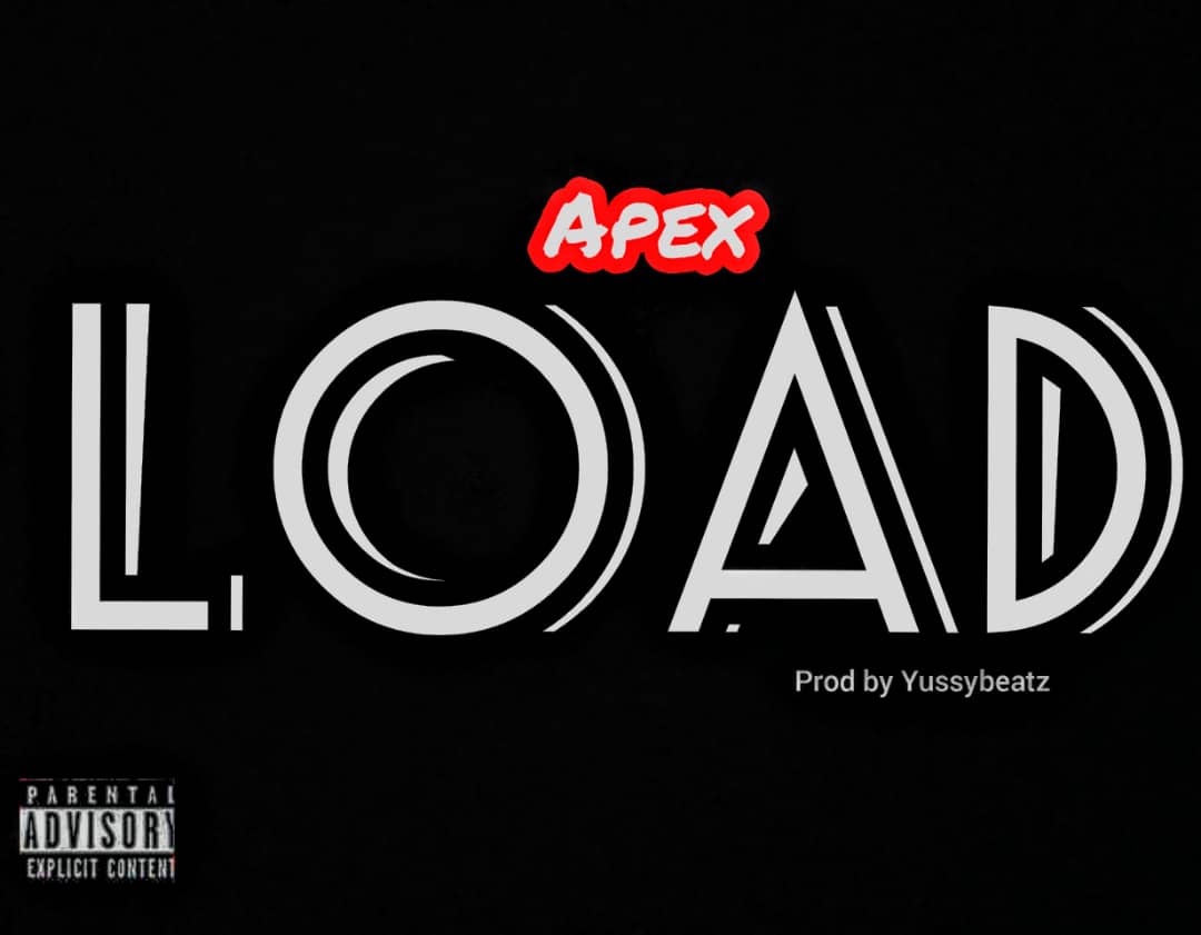 MUSIC: Apex - Load Mp3 Download