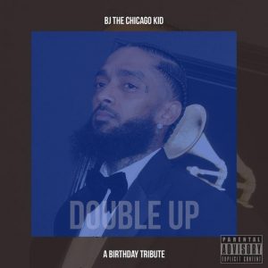 MUSIC: BJ The Chicago Kid - Double Up