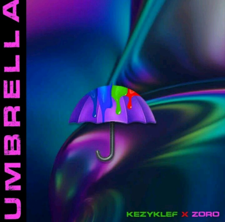 MUSIC: Kezyklef Ft Zoro – Umbrella Mp3 download