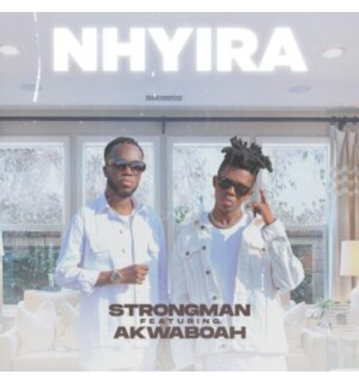 MUSIC: Strongman Ft Nhyira – Akwaboah Mp3 download