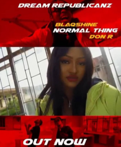 VIDEO: Blaq shyne Feat. Don R - Normal Thing Official Video