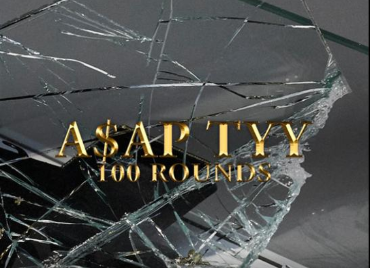 MUSIC: A$AP TyY - 100 Rounds Official Audio